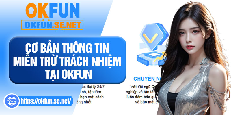 Cơ Bản Thông Tin Miễn Trừ Trách Nhiệm Tại OKFUN