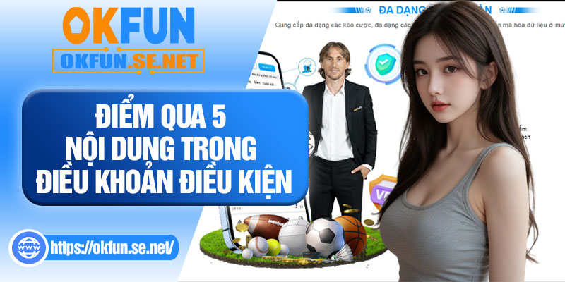Điểm Qua 5 Nội Dung Trong Điều Khoản Điều Kiện