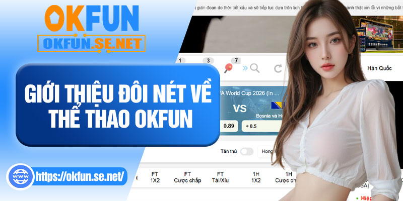 Giới Thiệu Đôi Nét Về Thể Thao OKFUN