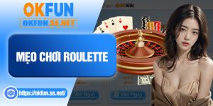 Mẹo Chơi Roulette