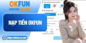 Nạp Tiền OKFUN