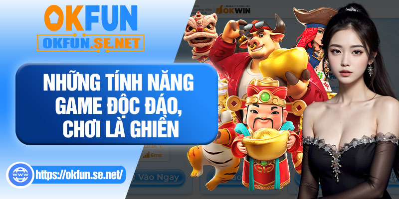 Những Tính Năng Game Độc Đáo, Chơi Là Ghiền