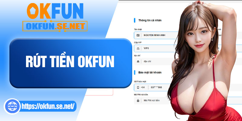 Rút Tiền OKFUN