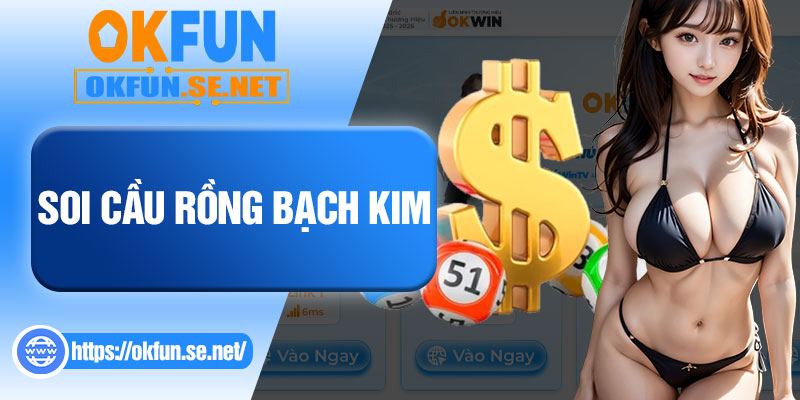 Soi Cầu Rồng Bạch Kim