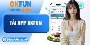 Tải App OKFUN